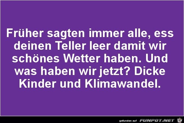 frher sagten immer alle......