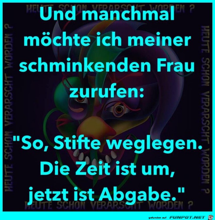Wenn eine Frau sich schminkt Wenn eine Frau sich schminkt