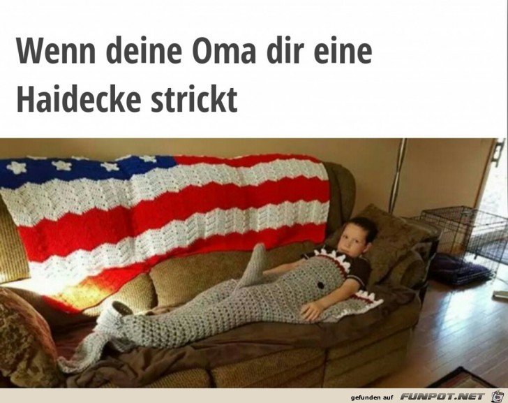 Wenn die Oma dir eine Haidecke strickt