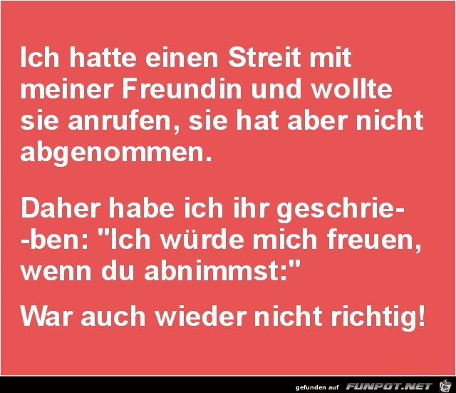 ich hatte einen Streit..... ich hatte einen Streit.....