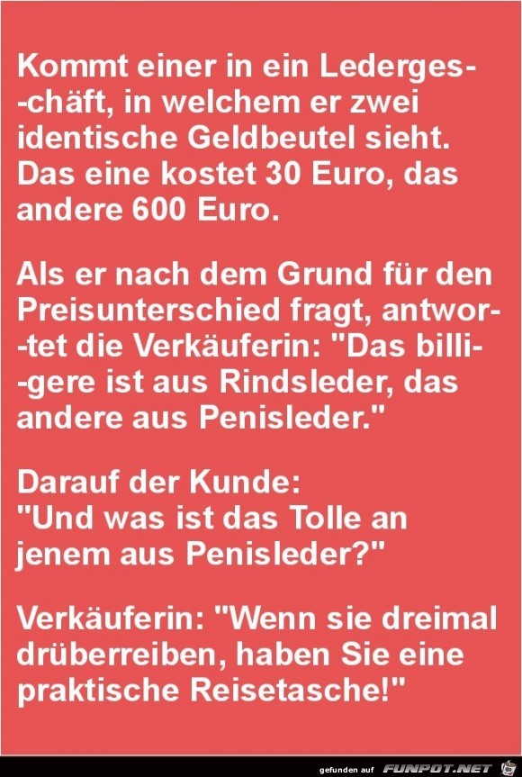 kommt einer in ein Ledergechäft...... kommt einer in ein Ledergechäft......