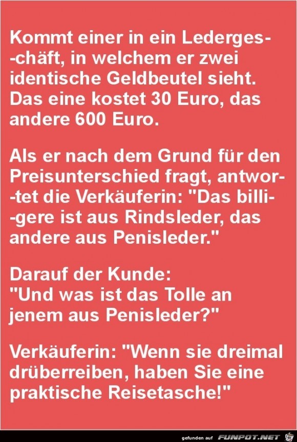 kommt einer in ein Ledergechft......