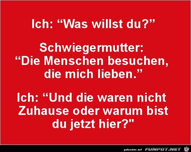 was willst du?......