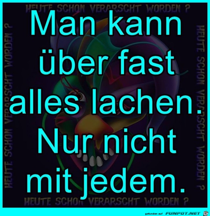 Man kann ueber fast jeden lachen Man kann ueber fast jeden lachen