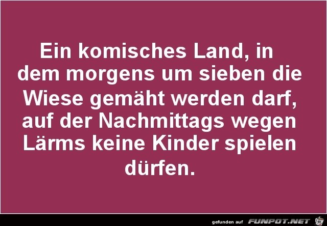 ein komisches Land......