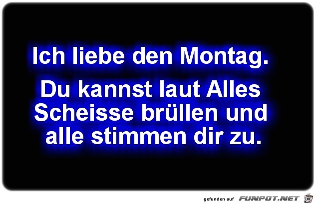 Ich liebe den Montag Ich liebe den Montag