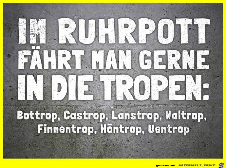 Im Ruhrpott fhrt man gerne in die Tropen