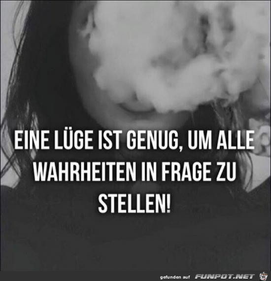 eine Lge ist genug.......