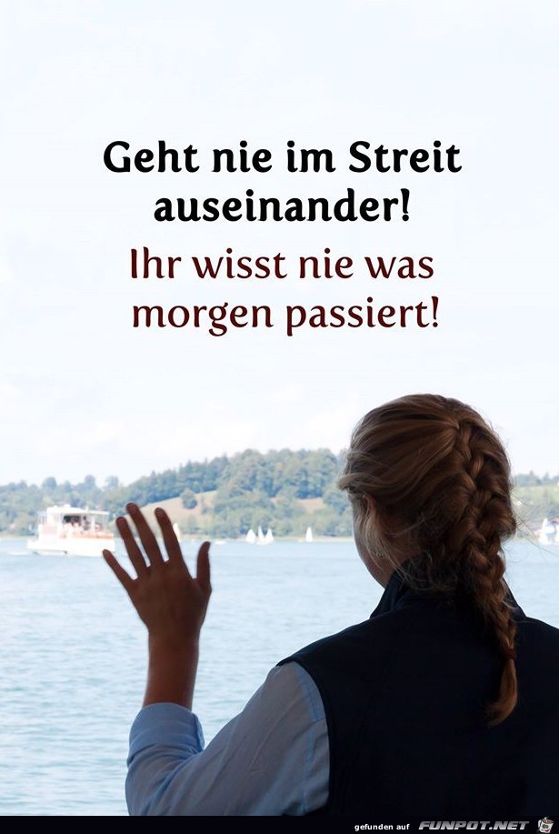 Geht nie im Streit