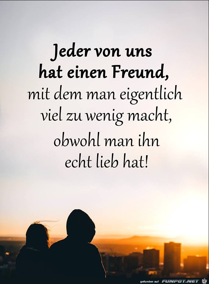 Jeder von uns hat einen Freund