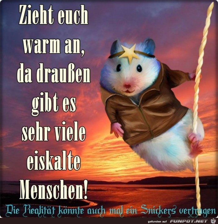 Zieht euch warm an Zieht euch warm an