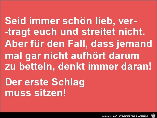 seid immer schn lieb........