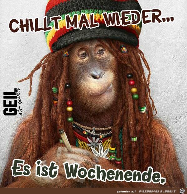Es ist Wochenende Es ist Wochenende