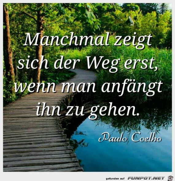 Manchmal zeigt sich der Weg Manchmal zeigt sich der Weg