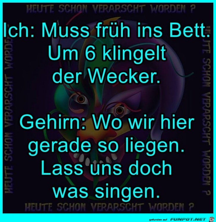 Ich muss früh ins Bett Ich muss früh ins Bett