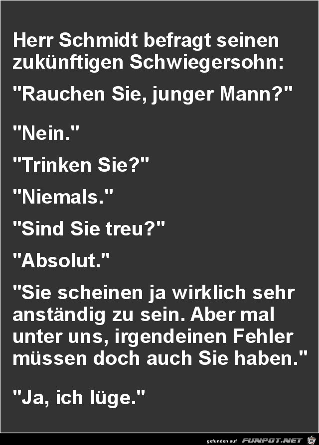 Herr Schmidt befragt seinen zukünftigen Schwiegersohn...... Herr Schmidt befragt seinen zukünftigen Schwiegersohn......