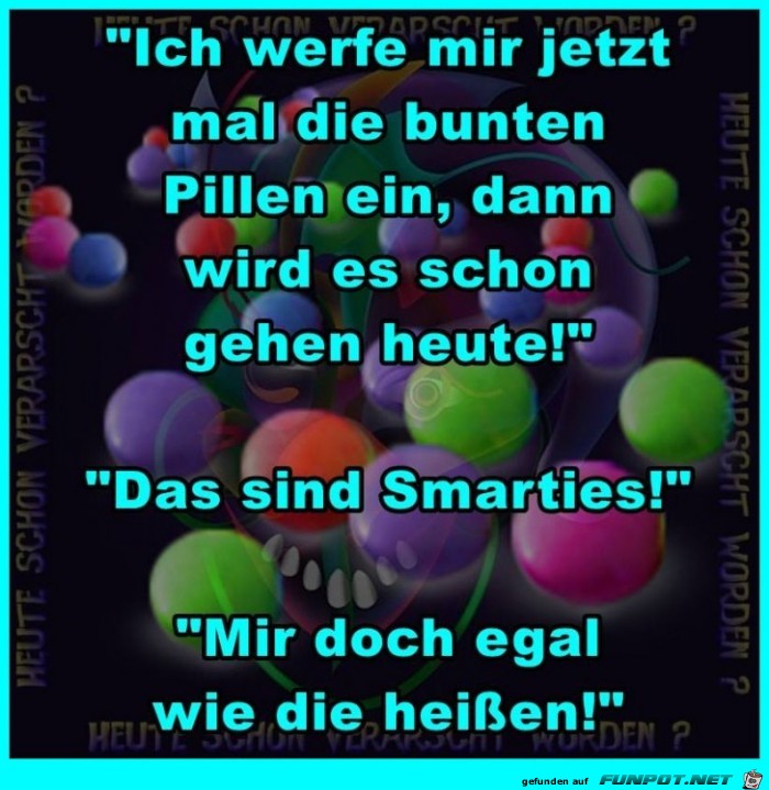 Bunte Pillen oder so Bunte Pillen oder so