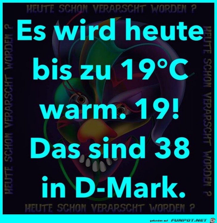 Heute wird es warm Heute wird es warm