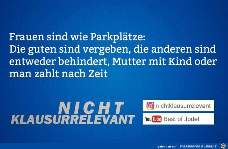 Frauen sind wie Parkplaetze Frauen sind wie Parkplaetze