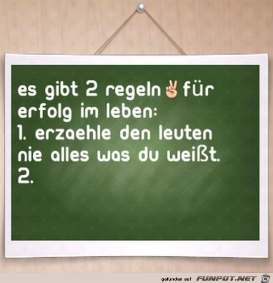 es gibt 2 Regeln für Erfolg im Leben....... es gibt 2 Regeln für Erfolg im Leben.......