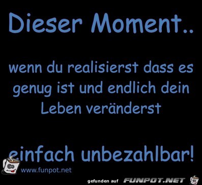 Dieser Moment..