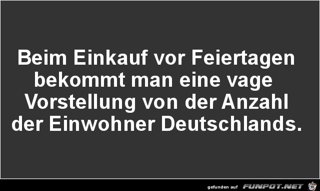 Einkauf vor Feiertagen Einkauf vor Feiertagen