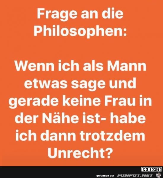 Frage an die Philosophen:..... Frage an die Philosophen:.....