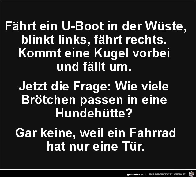 fährt ein U-Boot in der Wüste..... fährt ein U-Boot in der Wüste.....