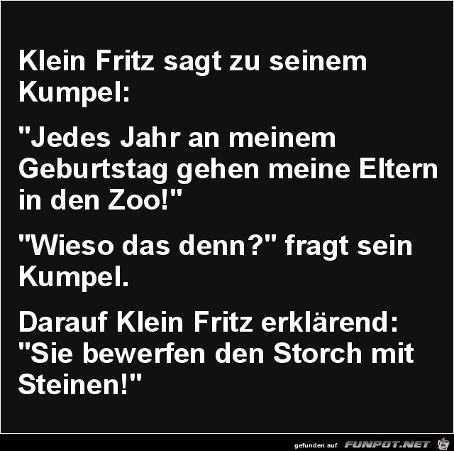 klein Fritz agt zu seinem Kumpel..... klein Fritz agt zu seinem Kumpel.....