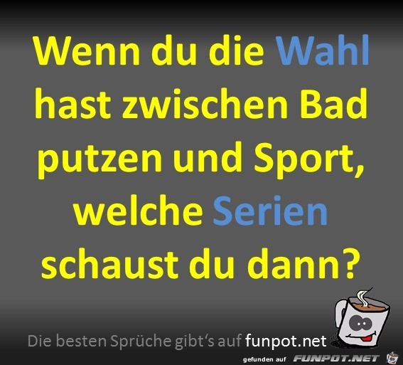 Die Qual der Wahl Die Qual der Wahl