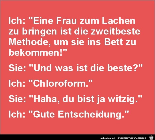 eine Frau zum Lachen zu bringen......