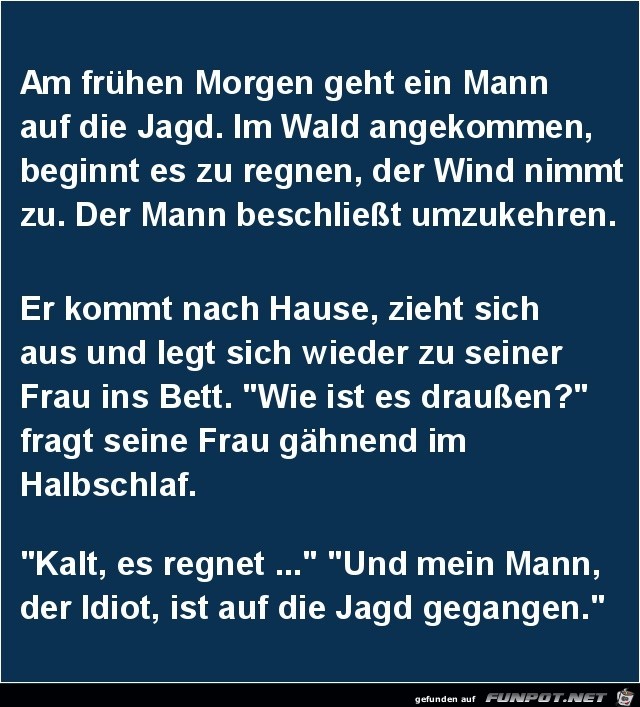 am frhen Morgen geht ein Mann......