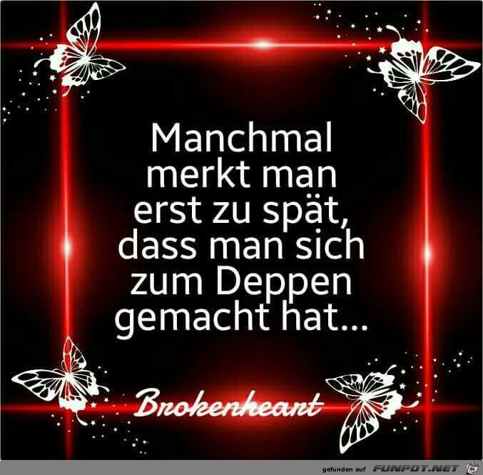 Manchmalmerkt man erst zu spaet Manchmalmerkt man erst zu spaet