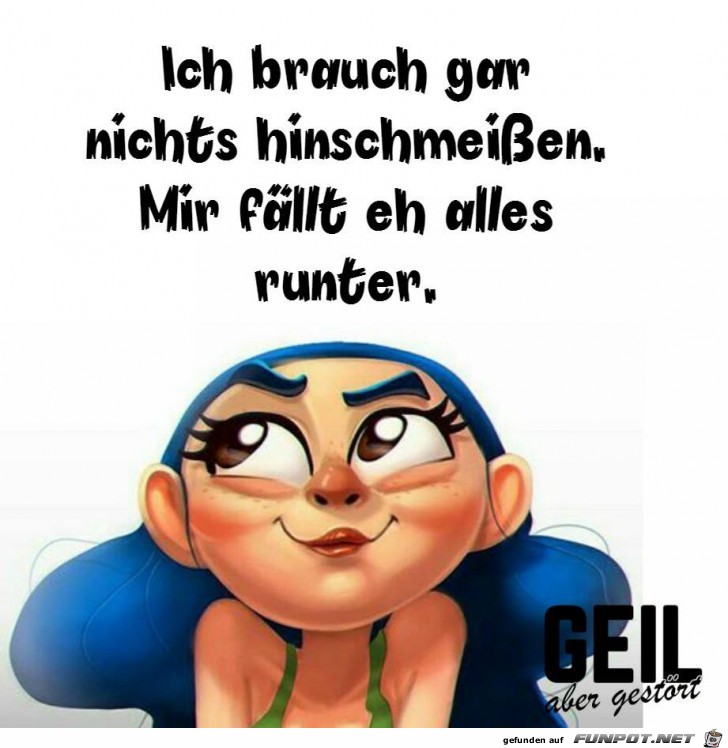 Brauch gar nichts hinschmeisen Brauch gar nichts hinschmeisen