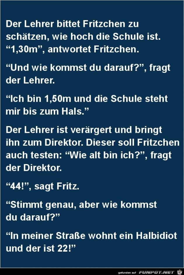 der Lehrer bittet Fritzchen zu schätzen...... der Lehrer bittet Fritzchen zu schätzen......