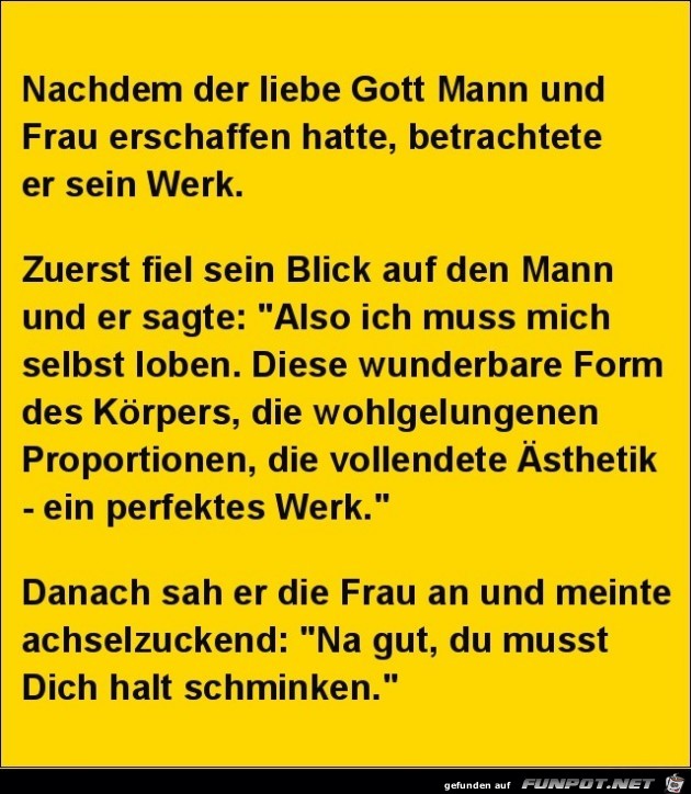 nachdem der liebe Gott Mann und Frau erschaffen hat...... nachdem der liebe Gott Mann und Frau erschaffen hat......