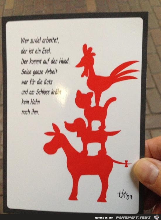 wer zuviel arbeitet... wer zuviel arbeitet...