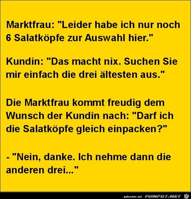 Marktfrau zur Kundin......