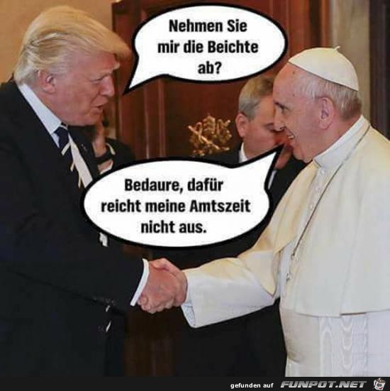 Trump will beichten.....