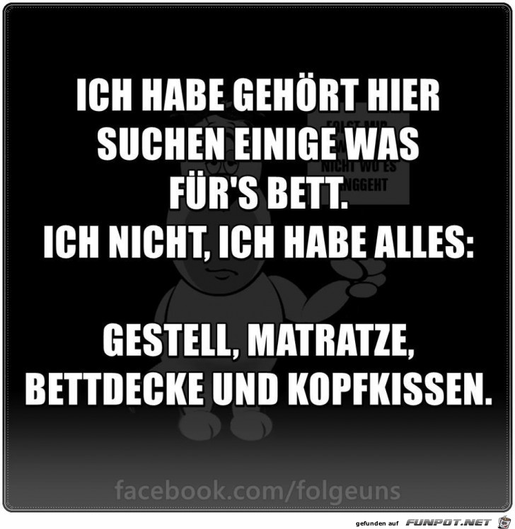 Wenn Du was für das Bett suchst Wenn Du was für das Bett suchst