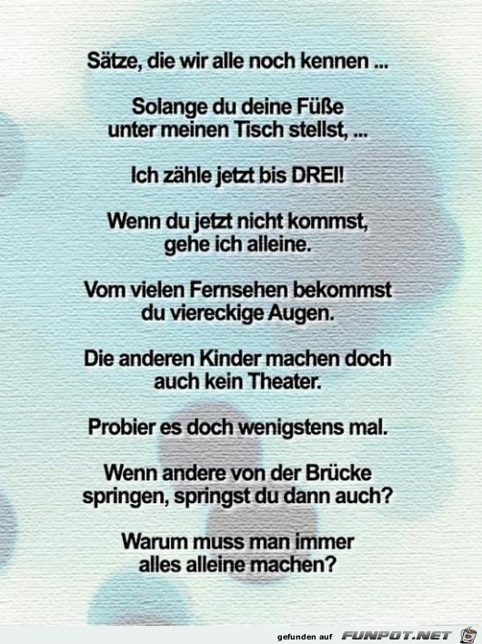 Säze die wir alle noch kennen,...... Säze die wir alle noch kennen,......