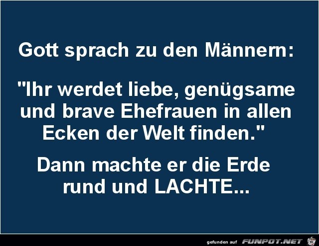 Gott sprach zu den Mnnern::......