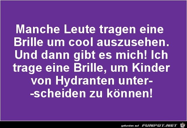 manche Leute tragen eine Brille...... manche Leute tragen eine Brille......