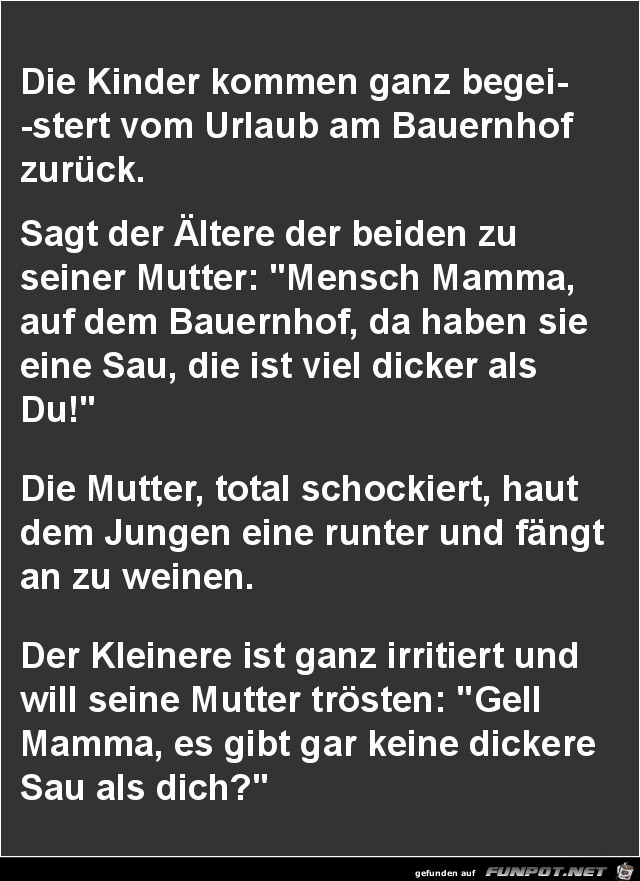 die Kinder kmmen ganz begeistert vom Urlaub.......