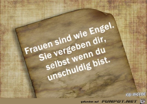 Frauen sind wie Engel.........