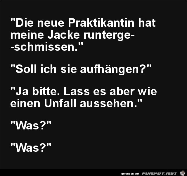 die neue Praktikantin....... die neue Praktikantin.......
