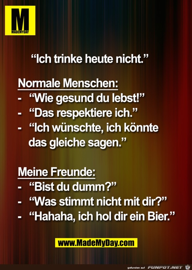 Ich trinke heute nicht Ich trinke heute nicht