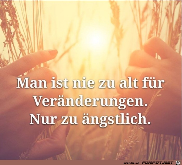 Man ist nie zu alt