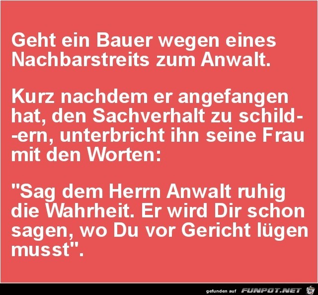 geht ein Bauer zum Anwalt.....