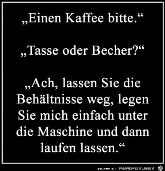 einen Kaffee bitte........